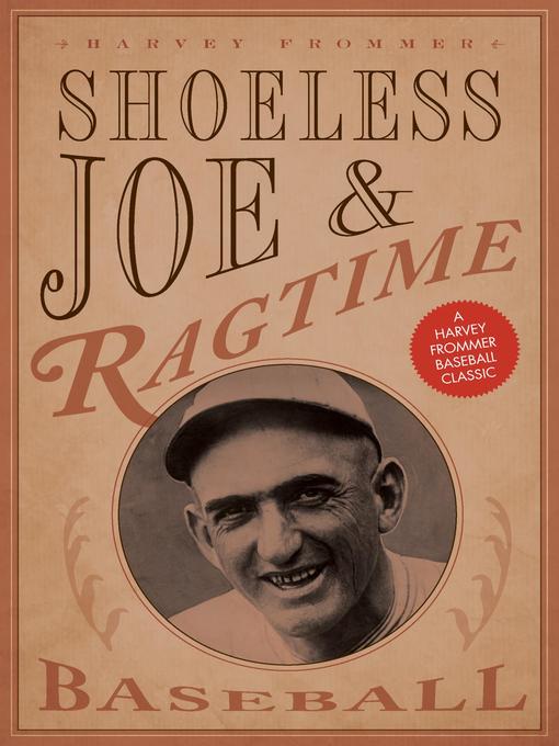 Title details for Shoeless Joe and Ragtime Baseball by Harvey Frommer - Available